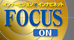 FOCUS ON