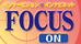 FOCUS ON